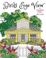 Birds Eye View Coloring Book di Skye H. Wright edito da Createspace Independent Publishing Platform