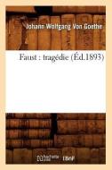 Faust: Tragédie (Éd.1893) di von Goethe J. W. edito da Hachette Livre - Bnf