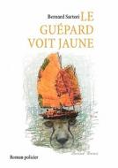 Le guépard voit jaune di Bernard Sartori edito da Books on Demand