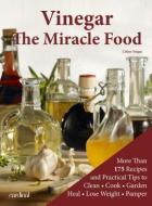 Vinegar: The Miracle Food di Celine Tregan edito da CARDIN & CHERRY ADVERTISING