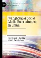 Wanghong as Social Media Entertainment in China di David Craig, Stuart Cunningham, Jian Lin edito da Springer International Publishing