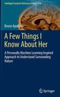 A Few Things I Know About Her di Bruno Apolloni edito da Springer International Publishing