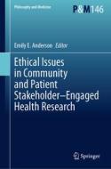 Ethical Issues in Community and Patient Stakeholder¿Engaged Health Research edito da Springer International Publishing