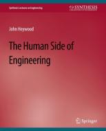 The Human Side of Engineering di John Heywood edito da Springer International Publishing
