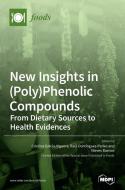 New Insights In (poly)phenolic Compounds edito da Mdpi Ag