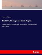The Birth, Marriage and Death Register di Henry S. Nourse edito da hansebooks