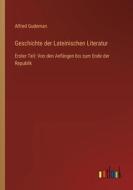 Geschichte der Lateinischen Literatur di Alfred Gudeman edito da Outlook Verlag