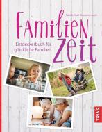 Familienzeit di Sabine Huth-Rauschenbach edito da Trias