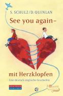 See you again - mit Herzklopfen di Stefanie Schulz, Daniel Quinlan edito da Rowohlt Taschenbuch