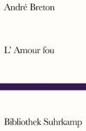 L'Amour fou di André Breton edito da Suhrkamp Verlag AG