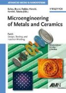 Microengineering Of Metals And Ceramics edito da Wiley-vch Verlag Gmbh