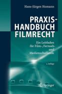 Praxishandbuch Filmrecht di Hans-Jürgen Homann edito da Springer-Verlag GmbH