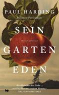 Sein Garten Eden di Paul Harding edito da Luchterhand Literaturvlg.