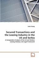 Secured Transactions and the Leasing Industry in the US and Serbia di Endre Várady edito da VDM Verlag