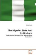 The Nigerian State And Institutions di Walter Idada edito da VDM Verlag
