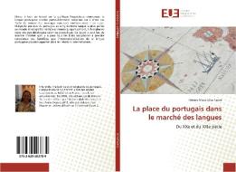 La place du portugais dans le marché des langues di Helena Maria Silva Faivre edito da Editions universitaires europeennes EUE