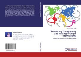 Enhancing Transparency and Risk Reporting in Islamic Banks di Noraini Mohd. Ariffin edito da LAP Lambert Academic Publishing