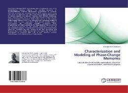 Characterization and Modeling of Phase-Change Memories di Giovanni Betti Beneventi edito da LAP Lambert Academic Publishing