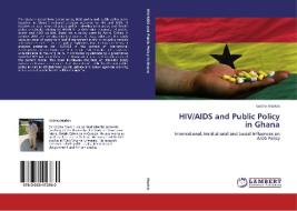 HIV/AIDS and Public Policy in Ghana di Kobina Markin edito da LAP Lambert Academic Publishing
