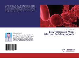 Beta Thalassemia Minor With Iron Deficiency Anemia di Muhammad Usman edito da LAP Lambert Academic Publishing