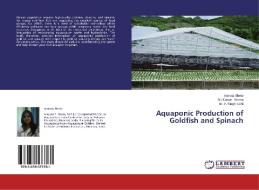 Aquaponic Production of Goldfish and Spinach di Amruta Shete, Ajit Kumar Verma, M. P. Singh Kohli edito da LAP Lambert Academic Publishing