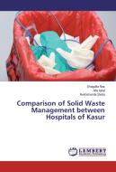 Comparison of Solid Waste Management between Hospitals of Kasur di Shagufta Naz, Afia Iqbal, Rukhshanda Sadiq edito da LAP Lambert Academic Publishing
