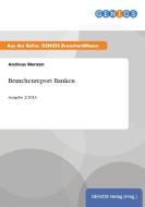 Branchenreport Banken di Andreas Menzen edito da GBI-Genios Verlag