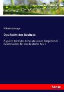 Das Recht des Besitzes di Wilhelm Schuppe edito da hansebooks