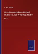 Life and Correspondence of Richard Whately, D.D., Late Archbishop of Dublin di E. Jane Whately edito da Salzwasser-Verlag