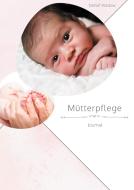 Mütterpflege Journal di Detlef Wallow edito da Books on Demand