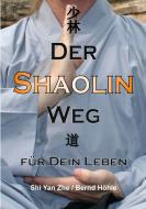 Der Shaolin - Weg di Bernd Höhle-Kleinertz edito da Books on Demand