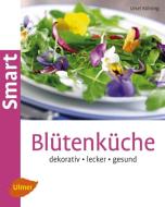 Blütenküche di Ursel Bühring edito da Ulmer Eugen Verlag