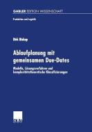 Ablaufplanung mit gemeinsamen Due-Dates di Dirk Biskup edito da Deutscher Universitätsverlag