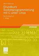 Grundkurs Socketprogrammierung Mit C Unter Linux di Martin Pollakowski edito da Vieweg+teubner Verlag