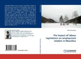 The impact of labour legislations on employment relation in Mauritius di Kerwin Joe Kisto edito da LAP Lambert Acad. Publ.