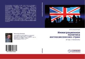 Immigratsionnaya Politika Anglosaksonskikh Stran di Shaparov Aleksandr edito da Lap Lambert Academic Publishing