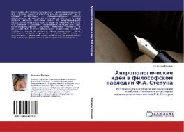 Antropologicheskie idei w filosofskom nasledii F.A. Stepuna di Natal'q Voznük edito da LAP LAMBERT Academic Publishing