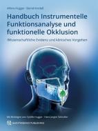 Handbuch Instrumentelle Funktionsanalyse und funktionelle Okklusion di Alfons Hugger, Bernd Kordaß edito da Quintessenz Verlags-GmbH