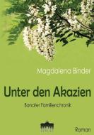 Unter den Akazien di Magdalena Binder edito da Anthea-Verlag