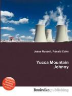 Yucca Mountain Johnny edito da Book On Demand Ltd.