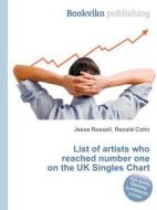 List Of Artists Who Reached Number One On The Uk Singles Chart edito da Book On Demand Ltd.