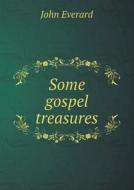 Some Gospel Treasures di John Everard edito da Book On Demand Ltd.