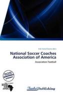National Soccer Coaches Association of America edito da Turbspublishing