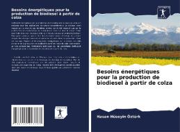 Besoins énergétiques pour la production de biodiesel à partir de colza di Hasan Hüseyin Öztürk edito da Sciencia Scripts