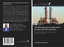 Condiciones para la ejecución juiciosa del Joint Venture di John Ekina Bongongo edito da Ediciones Nuestro Conocimiento