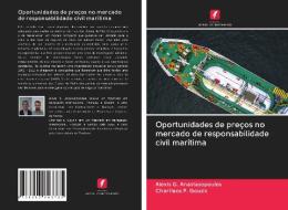 Oportunidades de preços no mercado de responsabilidade civil marítima di Alexis G. Anastasopoulos, Charilaos P. Gousis edito da Edições Nosso Conhecimento