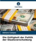Die Gültigkeit der Politik der Staatsverschuldung di Adriano Campos edito da Verlag Unser Wissen