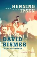 David Bismer I Fryd Og Gammen di Ipsen Henning Ipsen edito da Lindhardt Og Ringhof