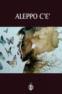 Aleppo C'e di Various Authors edito da Kipple-Aleppo