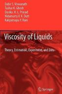 Viscosity of Liquids di Nidamarty V. K. Dutt, Tushar K. Ghosh, Dasika H. L. Prasad, Kalipatnapu Y. Rani, Dabir S. Viswanath edito da Springer Netherlands